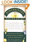 The Homebrewers' Recipe Guide: More than 175 original beer recipes including magnificent pale ales, ambers, stouts, lagers, and seasonal brews, plus tips from the master brewers