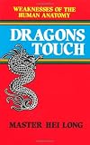 Dragons Touch: Weaknesses of the Human Anatomy