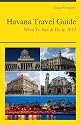 Havana, Cuba Travel Guide - What To See & Do In 2012