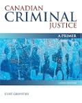 Canadian Criminal Justice: A Primer
