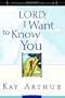 Lord, I Want to Know You: A Devotional Study on the Names of God