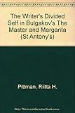 The writer's divided self in Bulgakov's, 'The master and Margarita'