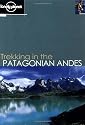 Trekking in the Patagonian Andes (Lonely Planet Walking Guide)