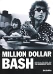 Million Dollar Bash: Bob Dylan, The B...