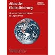 Atlas der Globalisierung: Die neuen Daten und Fakten zur Lage der Welt