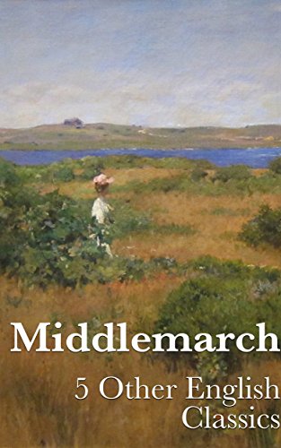 Middlemarch (+ Audiobook): With 5 Other English Classics