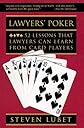 Lawyers' Poker: 52 Lessons that Lawyers Can Learn from Card Players