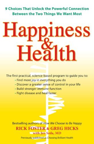 Happiness & Health: 9 Choices That Unlock the Powerful Connection Between the TwoThings We Want Most Book Image