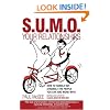 S.U.M.O. Your Relationships: How to Handle Not Strangle the People You Live and Work With