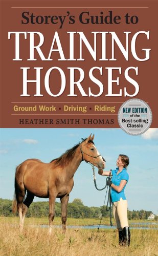 Storey's Guide to Training Horses, 2nd Edition: Ground Work * Driving * Riding (Storey's Guide to Raising)