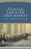 Judaism, Law & The Free Market: An Analysis