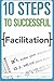 10 Steps to Successful Facilitation