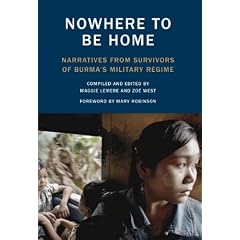 Nowhere to Be Home: Narratives from Survivors of Burma's Military Regime (Voice of Witness)