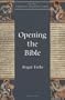 Opening the Bible (New Church's Teaching Series)