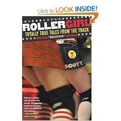 Rollergirl: Totally True Tales from the Track