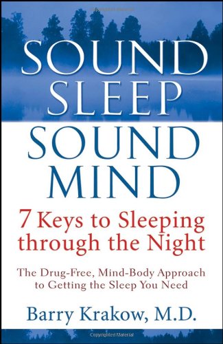 Sound Sleep, Sound Mind: 7 Keys to Sleeping Through the Night