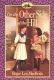 On the Other Side of the Hill (Little House the Rose Years - Book 4) by MacBride, Roger Lea (1996) Paperback