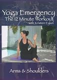 Yoga Emergency The 12 Minute Workout: Arms & Shoulders