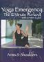Yoga Emergency The 12 Minute Workout: Arms & Shoulders