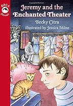 Jeremy and the Enchanted Theater (Orca Echoes) Jeremy and the Enchanted Theater (Orca Echoes)