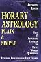 Horary Astrology: Plain and Simple - Fast and Accurate Answers to Real World Questions