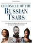 Chronicle of the Russian Tsars: The Reign-By-Reign Record of the Rulers of Imperial Russia