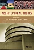 Architectural Theory: An Anthology from 1871 to 2005 (Architectural Theory)