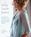 Silky Little Knits: Luxurious Designs and Accessories in Mohair-Silk Yarns