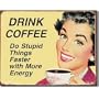 Drink Coffee Distressed Retro Vintage Tin Sign
