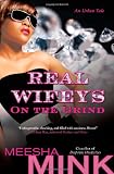 Real Wifeys: On the Grind: An Urban Tale