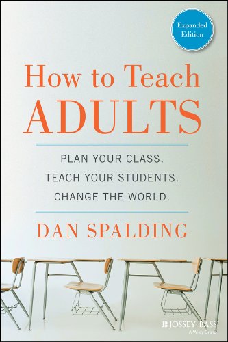 How to Teach Adults: Plan Your Class, Teach Your Students, Change the World, Expanded Edition (Jossey-Bass Higher and Adult Education (Paperback))