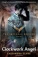 Clockwork Angel (The Infernal Devices, Book 1)