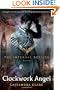The Clockwork Angel (Infernal Devices, Book 1)