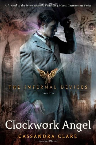 Clockwork Angel (The Infernal Devices, Book 1)
