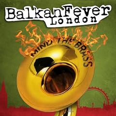 Balkan Fever London (Mind the Brass)