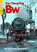 Das Dampflok Bw - Von der Lokstation zum Groß-Bw - Eisenbahn Journal Sonder-Ausgabe 1-2011