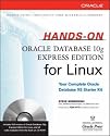 Hands-On Oracle Database 10g Express Edition for Linux (Osborne ORACLE Press Series)