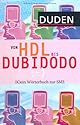 Duden - Von HDL bis DUBIDODO: (K)ein W&ouml;rterbuch zur SMS