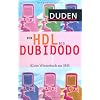 Duden - Von HDL bis DUBIDODO: (K)ein W�rterbuch zur SMS
