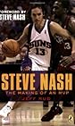Steve Nash: The Making of an MVPWith a foreword by Steve Nash