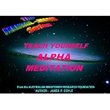TEACH YOURSELF ALPHA MEDITATION (The Mental Magic Series)