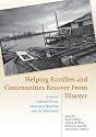 Helping Families and Communities Recover from Disaster: Lessons Learned from Hurricane Katrina and Its Aftermath (Specific Approaches and Populations)