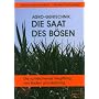 AGRO-Gentechnik: Die Saat des B�sen: Die schleichende Vergiftung von B�den und Nahrung