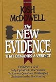 The New Evidence That Demands A Verdict: Evidence I & II Fully Updated in One Volume To Answer The Questions Challenging Christians in the 21st Century.