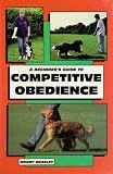 A Beginner's Guide to Competitive Obedience (Beginner's Guides (TFH Publications))