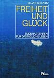 Produkt-Bild: Freiheit und Gl&uuml;ck. Buddhas Lehren f&uuml;r das t&auml;gliche Leben