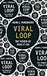 Image of Viral Loop: The Power of Pass-it-on