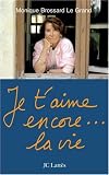 Je t'aime encore... la vie
