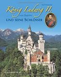 Produkt-Bild: K&ouml;nig Ludwig II. von Bayern und seine Schl&ouml;sser