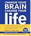Change Your Brain, Change Your Life: The Breakthrough Program for Conquering Anxiety, Depression, Obsessiveness, Anger, and Impulsiveness